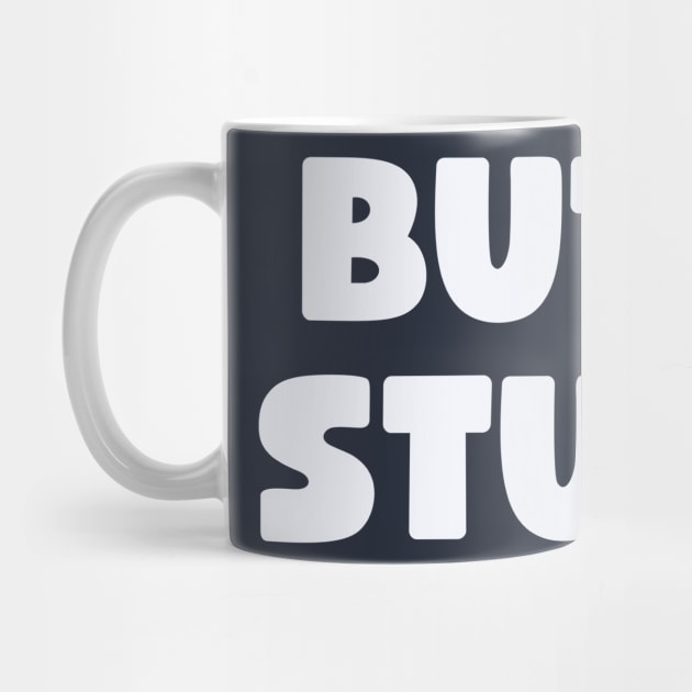 Butt Stuff by Litehouse Tees